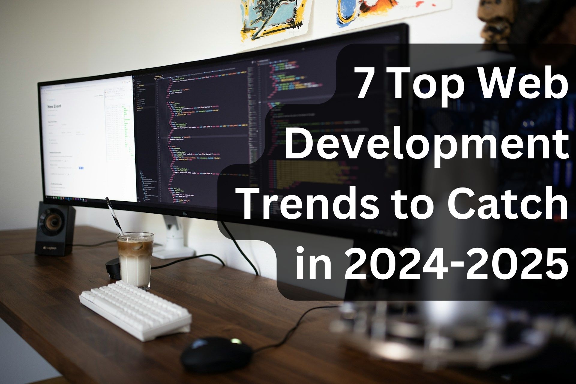 Top 7 web development trends  for 2024-2025